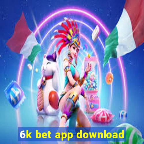 6k bet app download